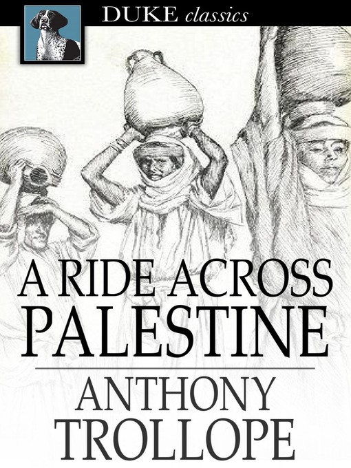 Title details for A Ride Across Palestine by Anthony Trollope - Available